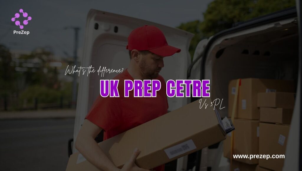 UK Prep Centre vs 3PL What’s the Difference
