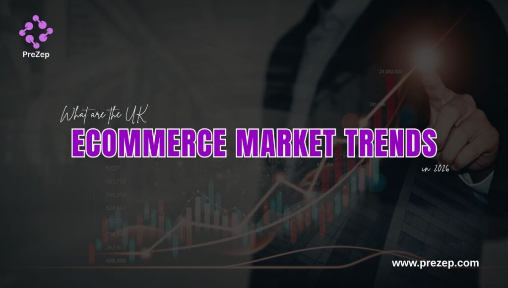 What are the UK eCommerce Market Trends in 2026