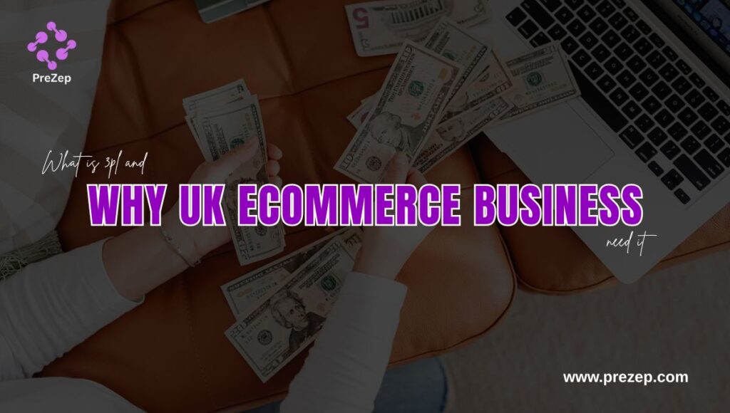 What is 3PL and How it Helps UK E-commerce Businesses