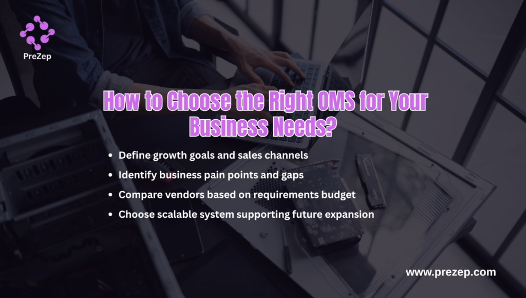 How to Choose the Right OMS for Your Business Needs?