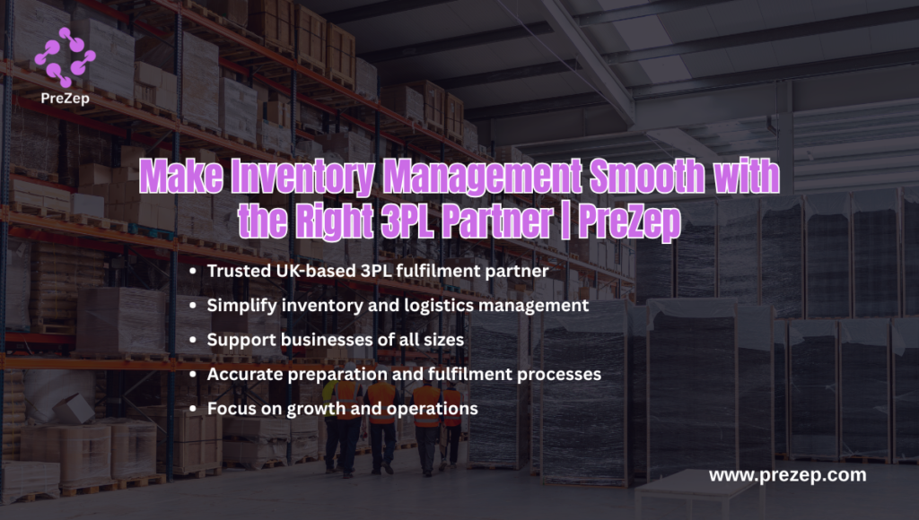 Make Inventory Management Smooth with the Right 3PL Partner | PreZep